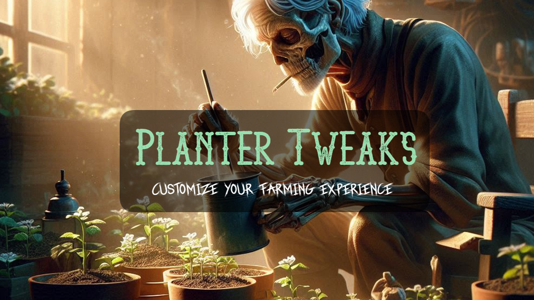 PlanterTweaks